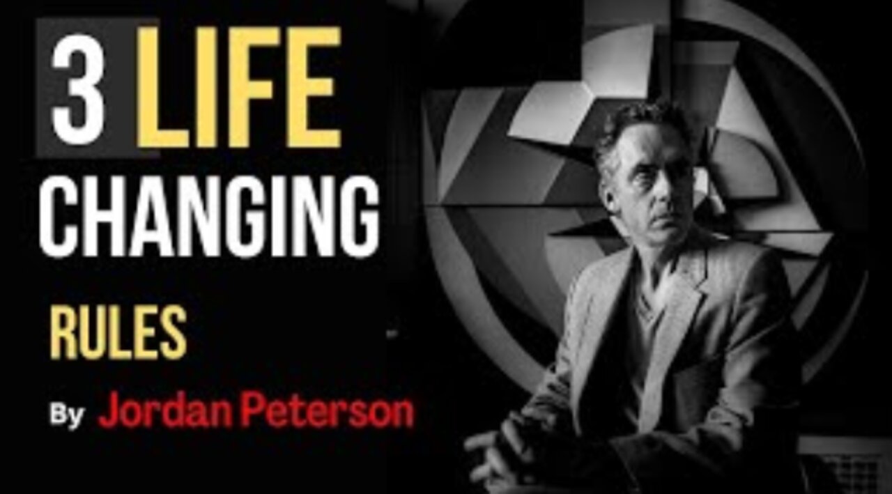 3 Rules that changed my life - Life Changing Advice by Jordan B Peterson.