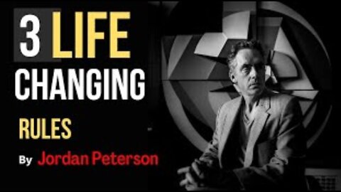 3 Rules that changed my life - Life Changing Advice by Jordan B Peterson.