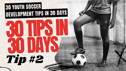 Youth Soccer Tip Day 2 of 3o - Do This One Thing To Get Better