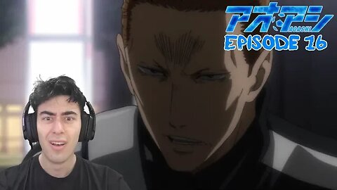 Reunion..? | AOASHI Reaction | Ep 16