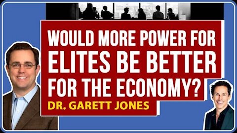 Garett Jones Interview: Is More Power for Political Elites Better For the Economy?