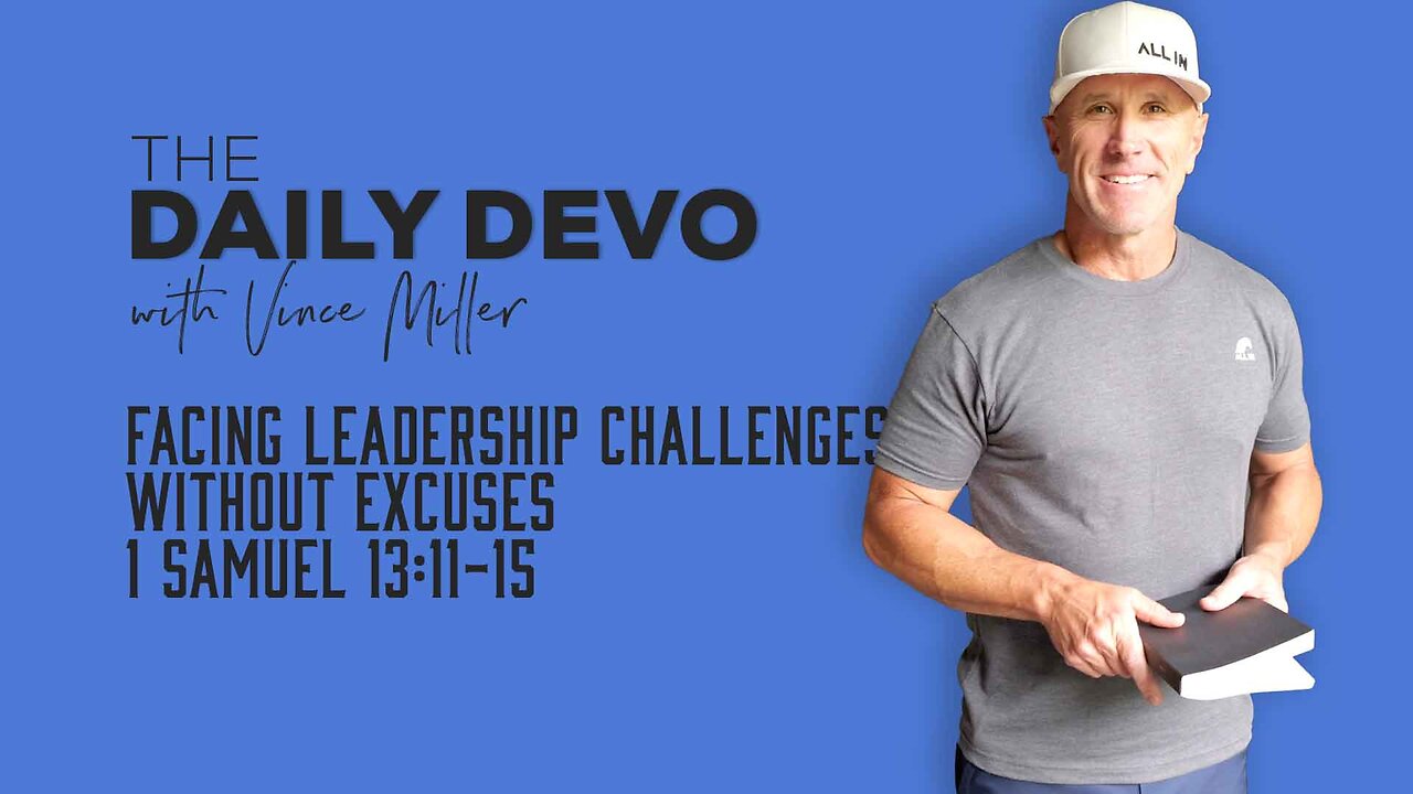 Facing Leadership Challenges Without Excuses | 1 Samuel 13:11-15