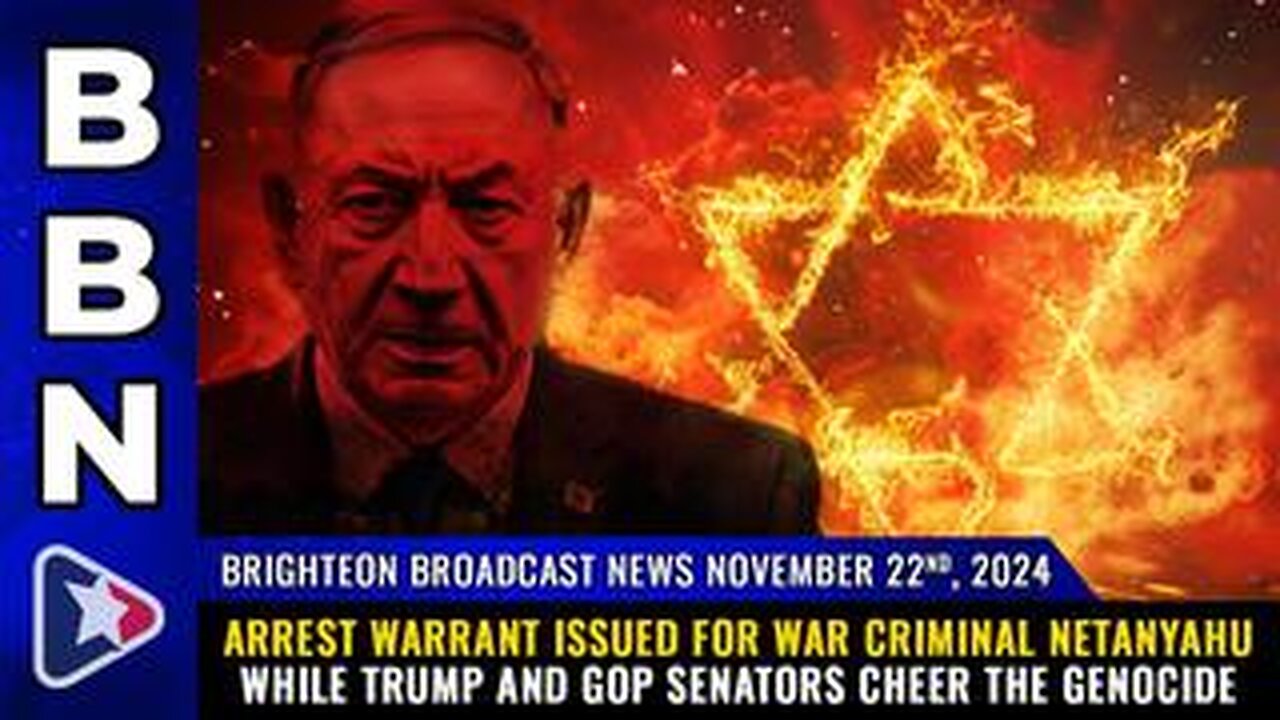 BBN, Nov 22, 2024 - Arrest warrant issued for war criminal Netanyahu...
