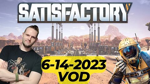 Satisfactory - Let's get this massive train going! (6/14/2023 VOD)