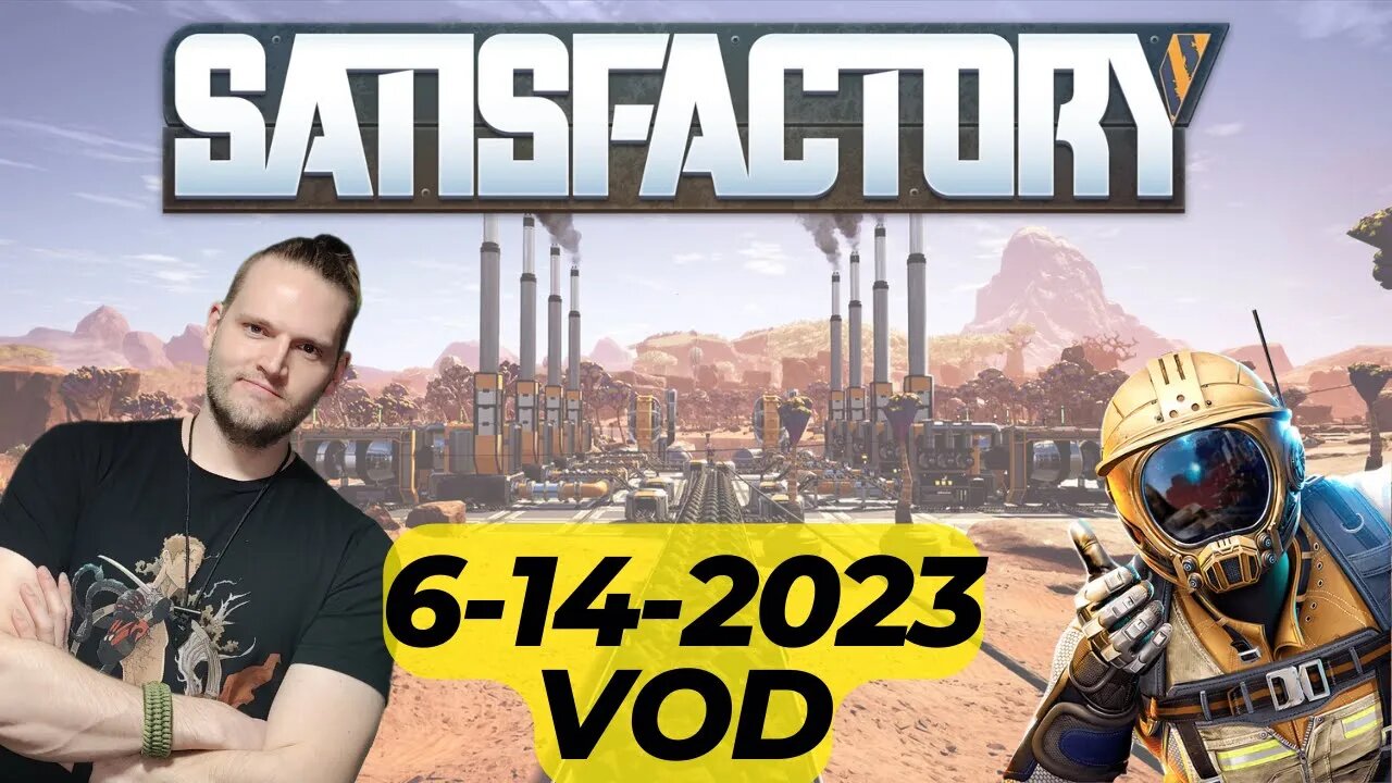 Satisfactory - Let's get this massive train going! (6/14/2023 VOD)