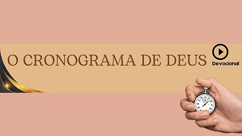 O Cronograma de Deus