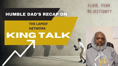 Battle of Self: Recap of King Talk @TheLapeefNetwork @humbleDAD