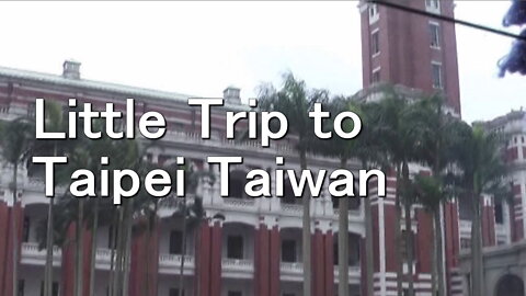 Little Trip to Taipei Taiwan.