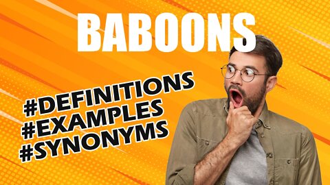 Definition and meaning of the word "baboons"