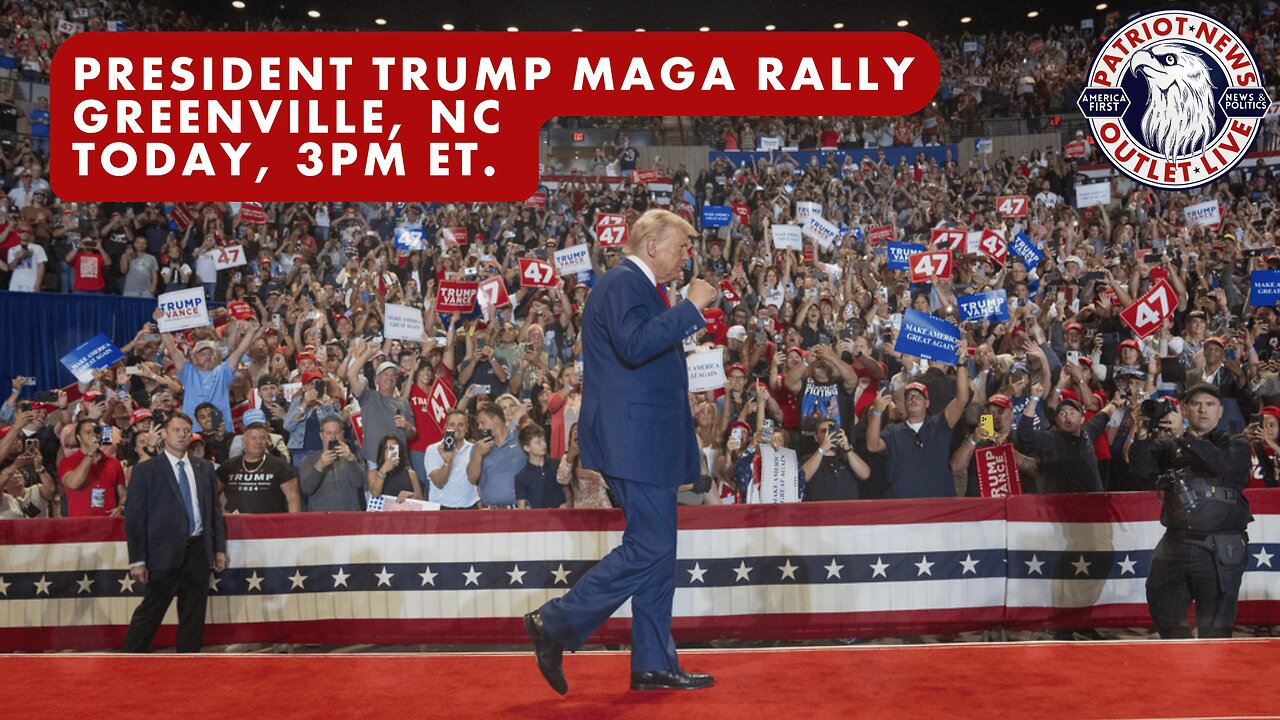 LIVE REPLAY: President Trump MAGA Rally, Greenville NC. | Patriot News Outlet Live | America First News & Politics | MAGA Media