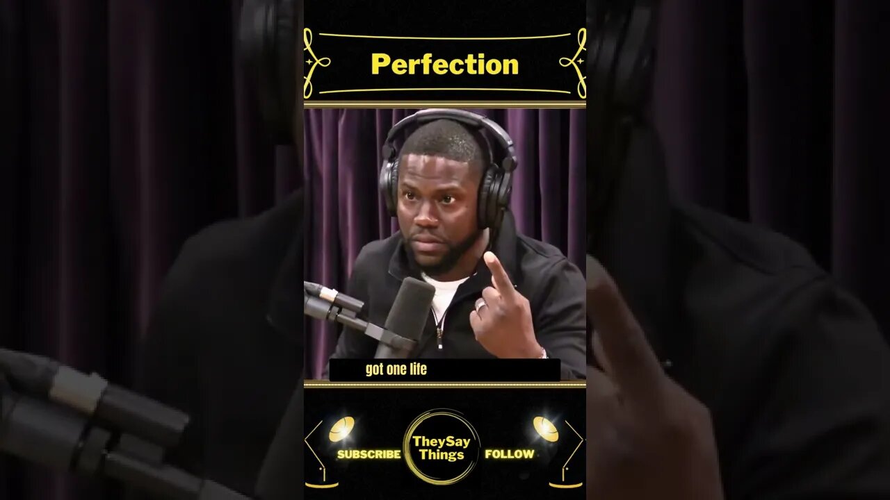 Kevin Hart, Perfection