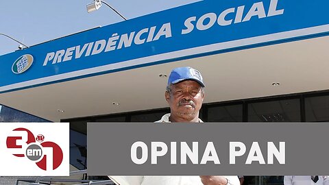Opina Pan: Qual a solução para a crise da Previdência no Brasil?