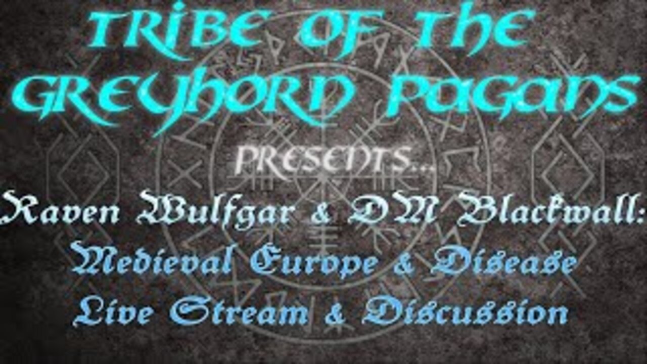 Greyhorn Pagans Podcast With DM Blackwall on Medieval Europe And Diseases
