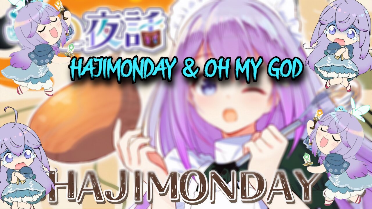 vtuber Utakata Memory HajiMonday & Oh my god