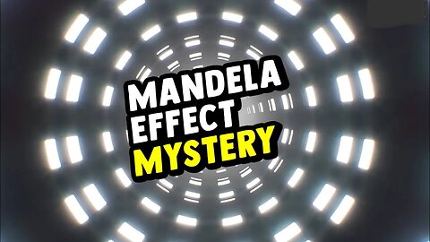 the MANDELA EFFECT — proves we have a NEW BODY AND OUR PROOF OUR MEMORIES WERE MOVED