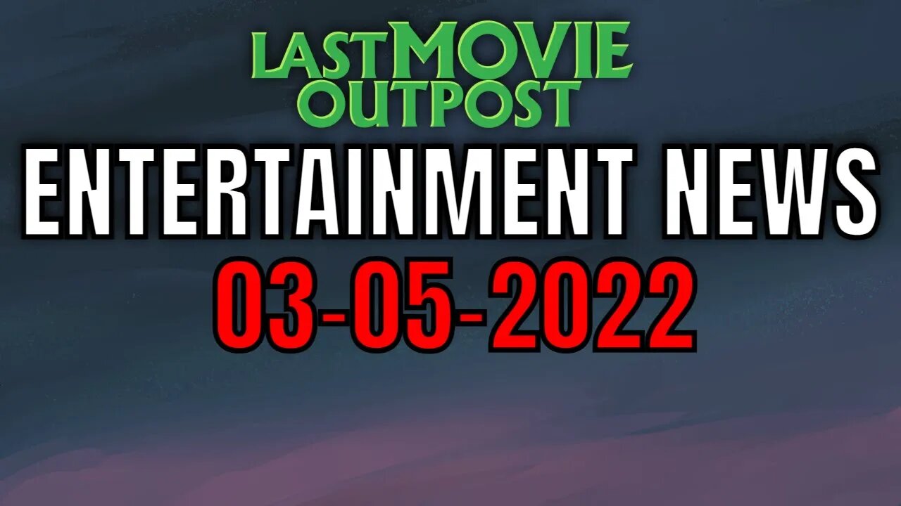 Entertainment News March 5, 2022