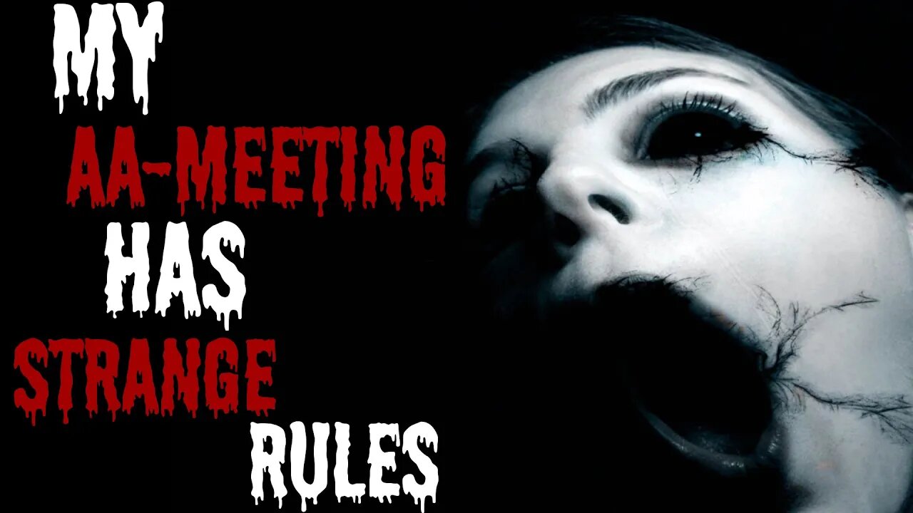 "My AA-Meeting Came With Strange Rules" " Creepypasta" Scary Stories From The Compendium.