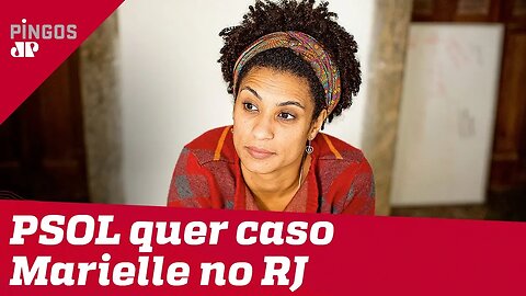 Marielle: PSOL pedirá ao STF que caso permaneça com MP do Rio
