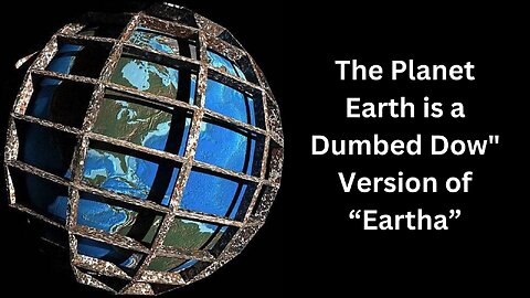 Earth is a Virtual Version of the Planet Eartha