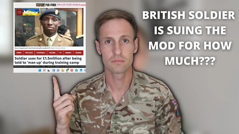 BRITISH SOLDIER IS SUING THE MOD/ARMY FOR HOW MUCH? (British Soldier Reacts)