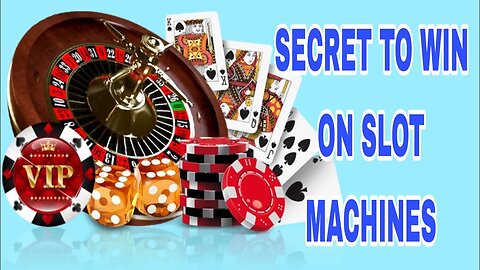 SECRET TO WIN ON SLOT MACHINES!