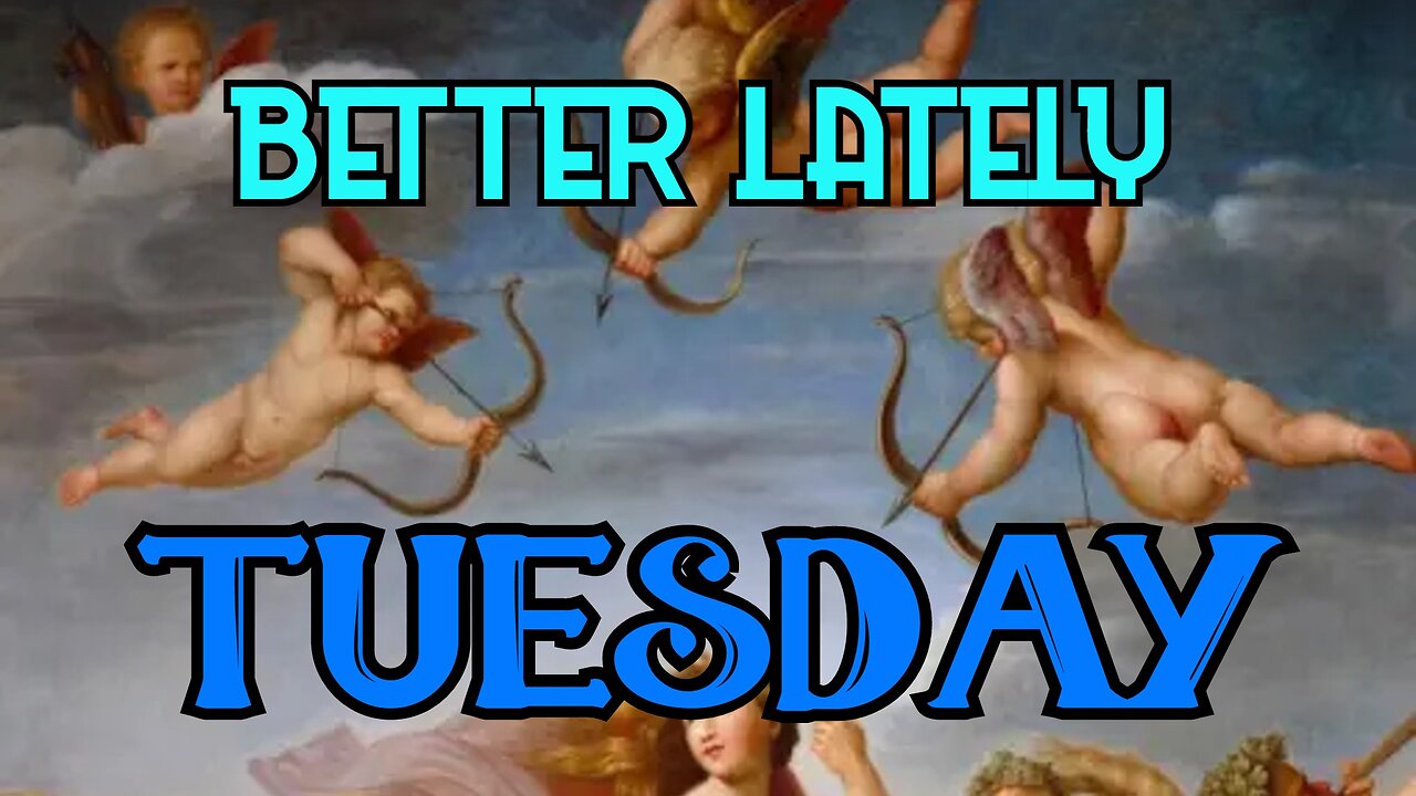 Better Lately - Tuesday