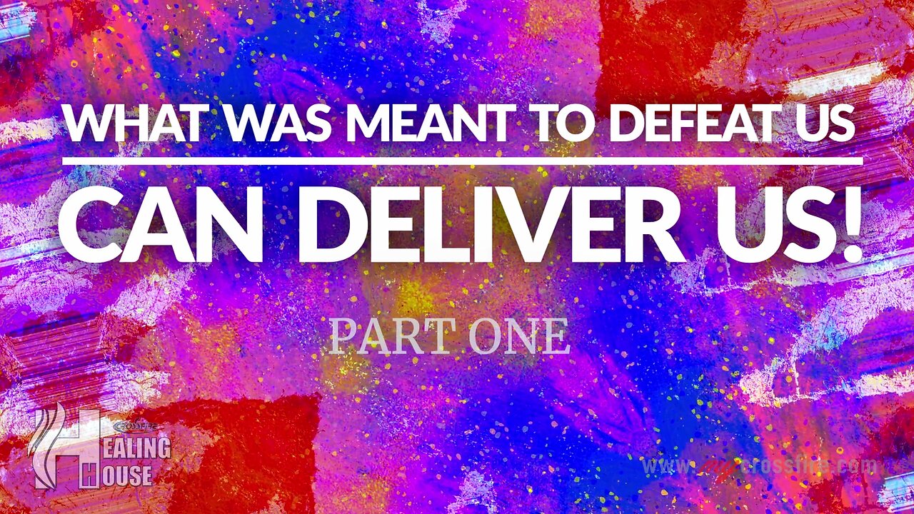 What Was Meant To Defeat Us, Can Deliver Us! Part 1 (11 am) | Crossfire Healing House