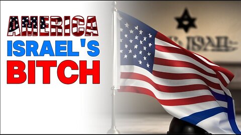 America is Israel's bitch