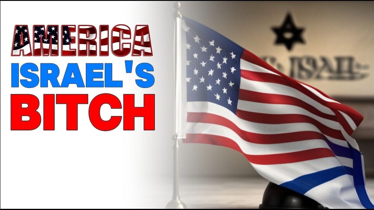 America is Israel's bitch