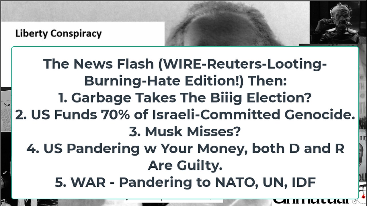 Liberty Conspiracy LIVE 10-30-24! Garbage Takes Vote? US Funds 70% of Israeli-Genocide, Musk Misses?