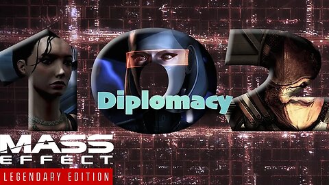 Diplomacy [Mass Effect 3 (102) Lets Play]