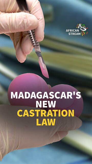 MADAGASCAR’S NEW CASTRATION LAW