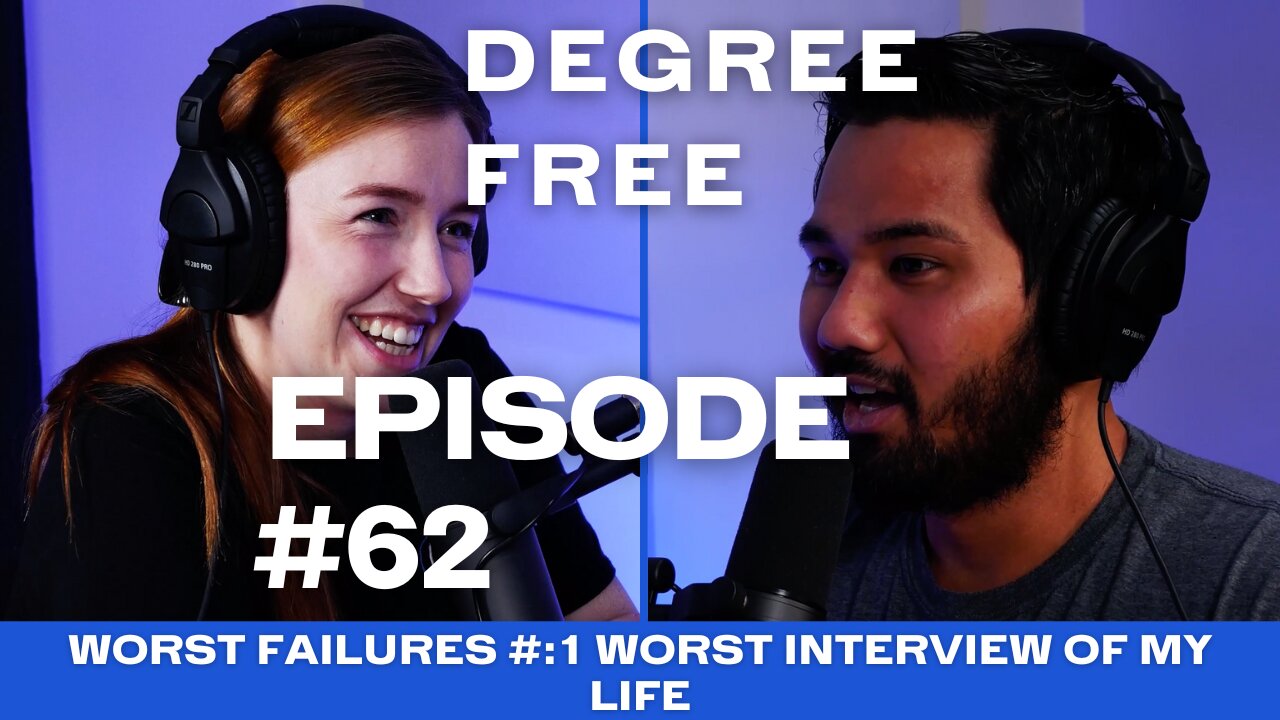 Worst Failures #1: Worst Interview Of My Life - Ep 62 | Degree Free with Ryan and Hannah