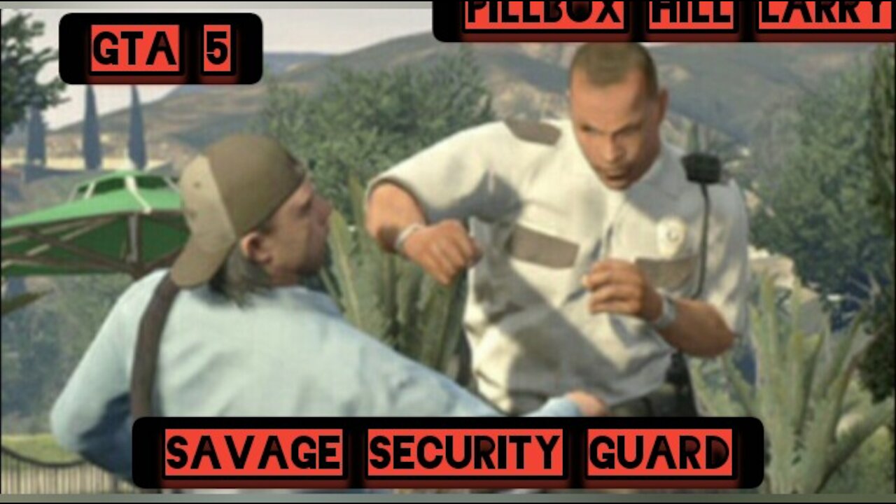 Savage security guard — GTA 5
