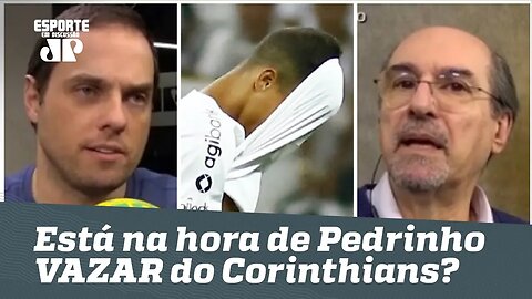 Está na hora de Pedrinho VAZAR do Corinthians? Veja DEBATE!