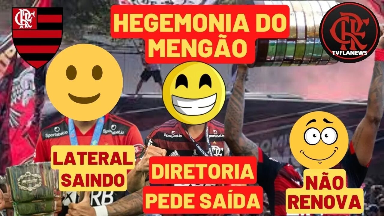 HEGEMONIA DO MENGÃO 😱 LATERAL SAINDO😲 DIRETORIA PEDE A SAIDA👀 ...