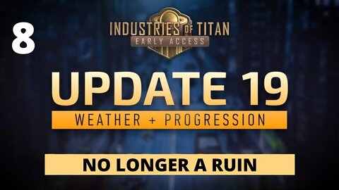 Building On A Ruin - Industries Of Titan Update 19 - 8