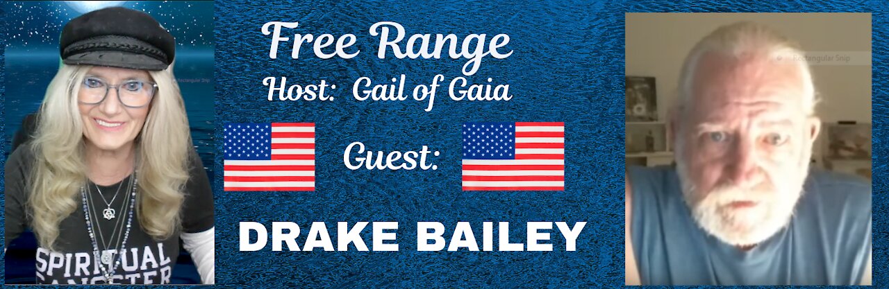 FREE RANGE: Gail of Gaia Talks With Drake Bailey and TANAATH OF THE SILVER LEGION