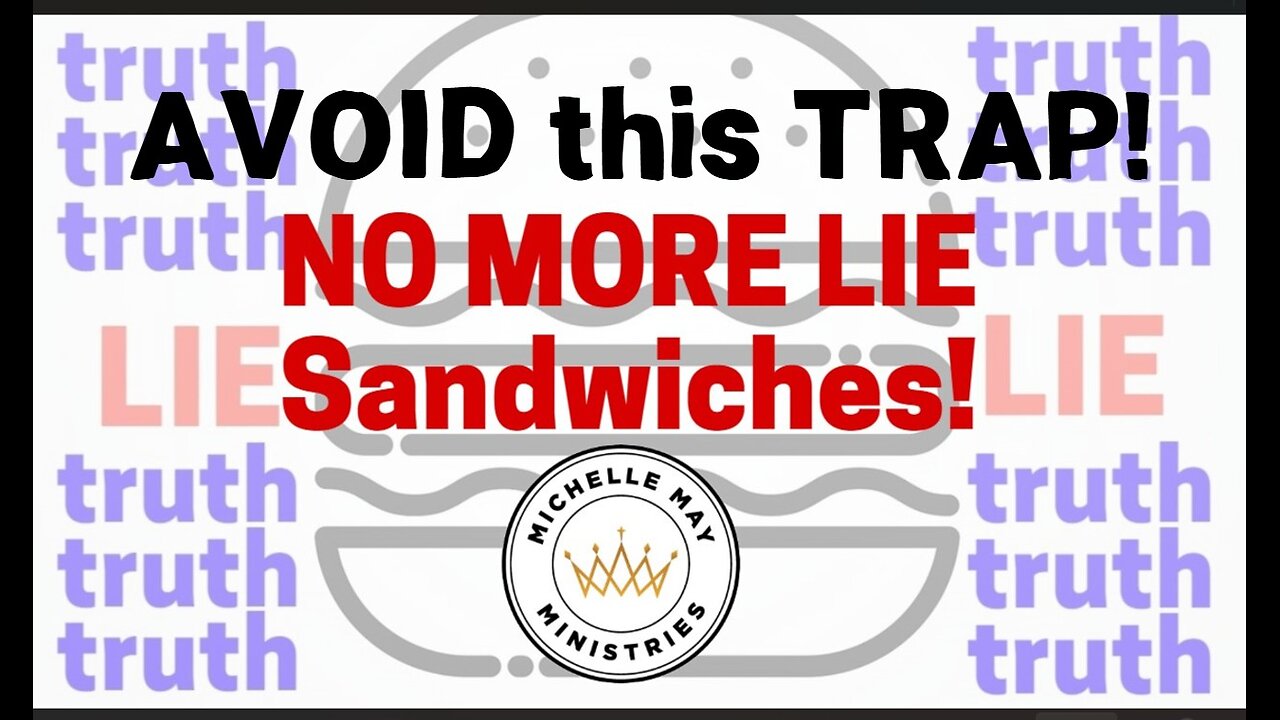 AVOID this TRAP! No More Lie Sandwiches! (Spiritual Warfare)