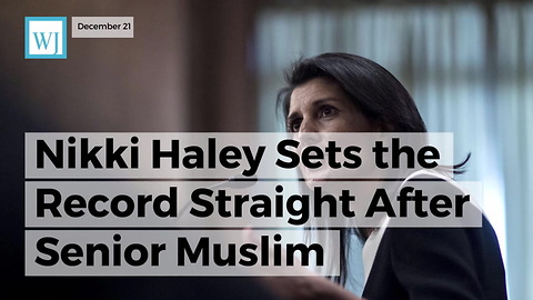 Nikki Haley Sets The Record Straight After Senior Muslim Diplomat Called US A ‘Blatant Bully’