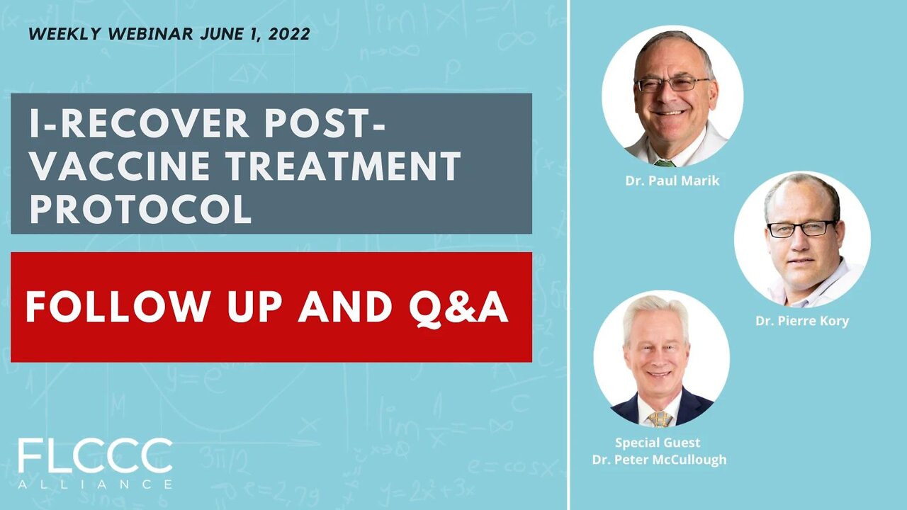 Post-vaccine protocol follow-up and Q&A: FLCCC Weekly Update (June 1, 2022)