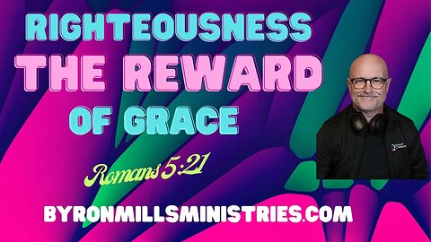 Righteousness: The PURPOSE of Grace