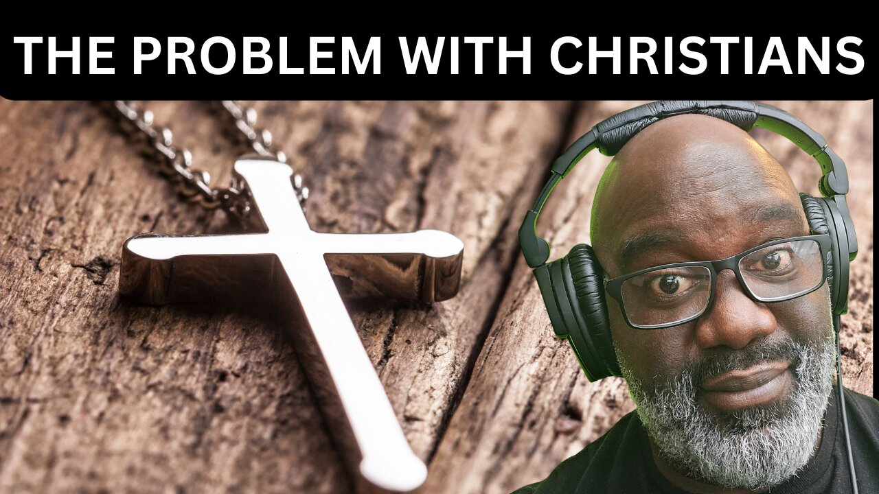 The Problem With Christians