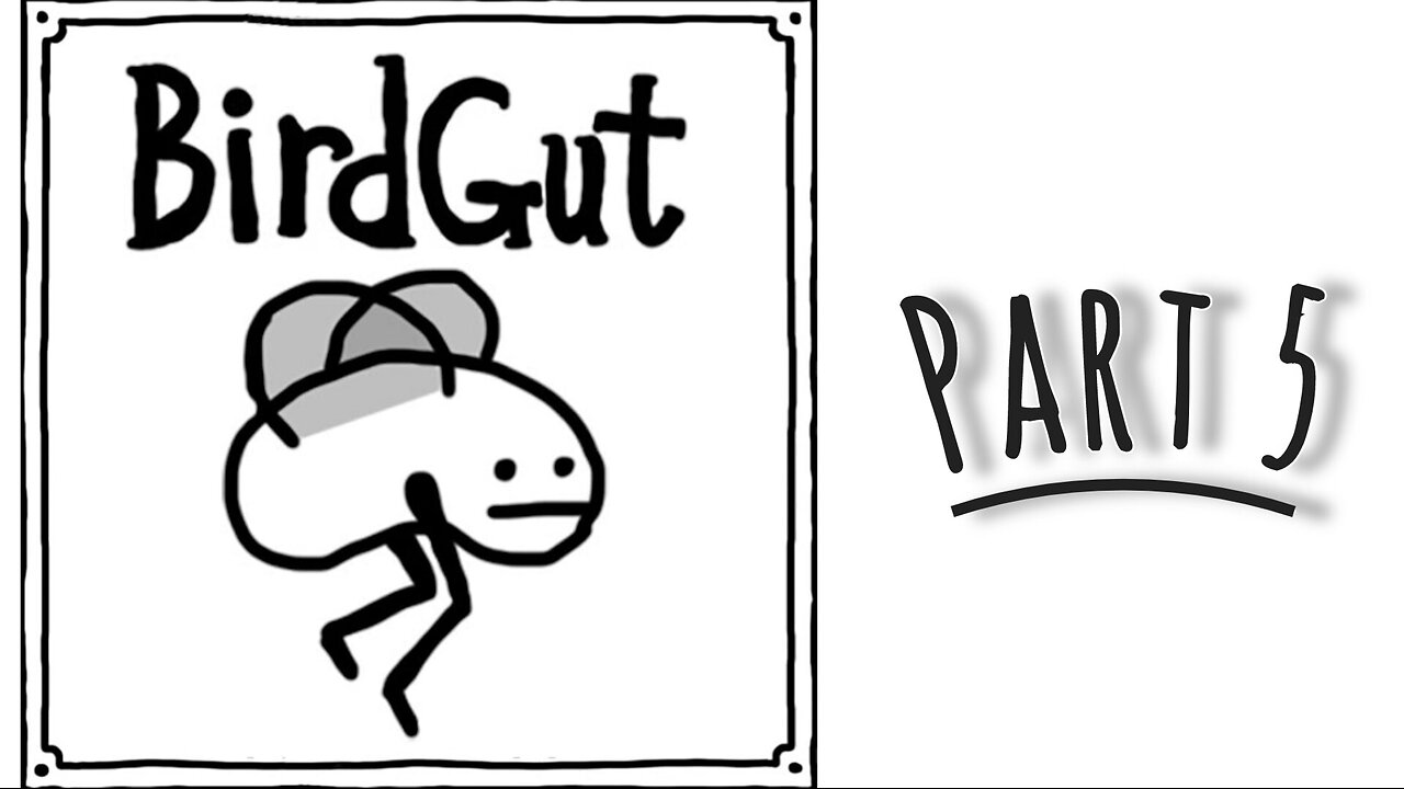 I got stuck / Game: BirdGut --part 5--