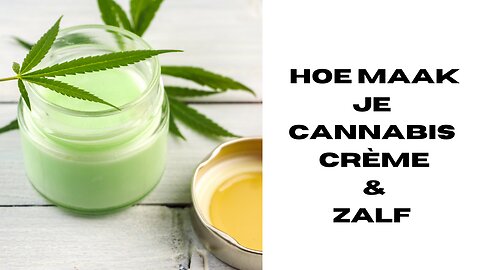 Hoe maak je Cannabis creme en zalf