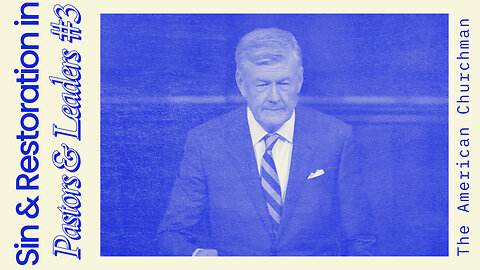 The American Churchman: Sin & Restoration in Pastors and Leaders