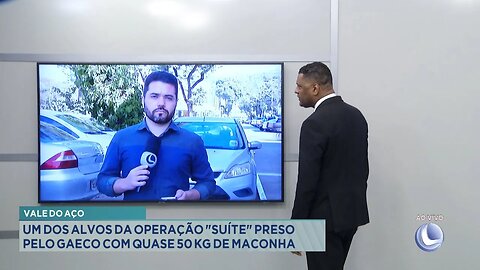 Vale do Aço: Um dos Alvos da Operação Suíte Preso pelo Gaeco com quase 50 Kg de Maconha.