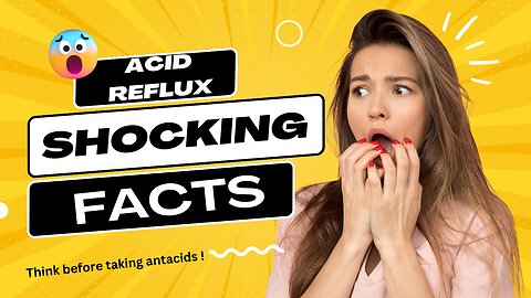 Acid Reflux ,Shocking Facts