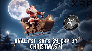 Analyst Says $5 XRP By Christmas?!