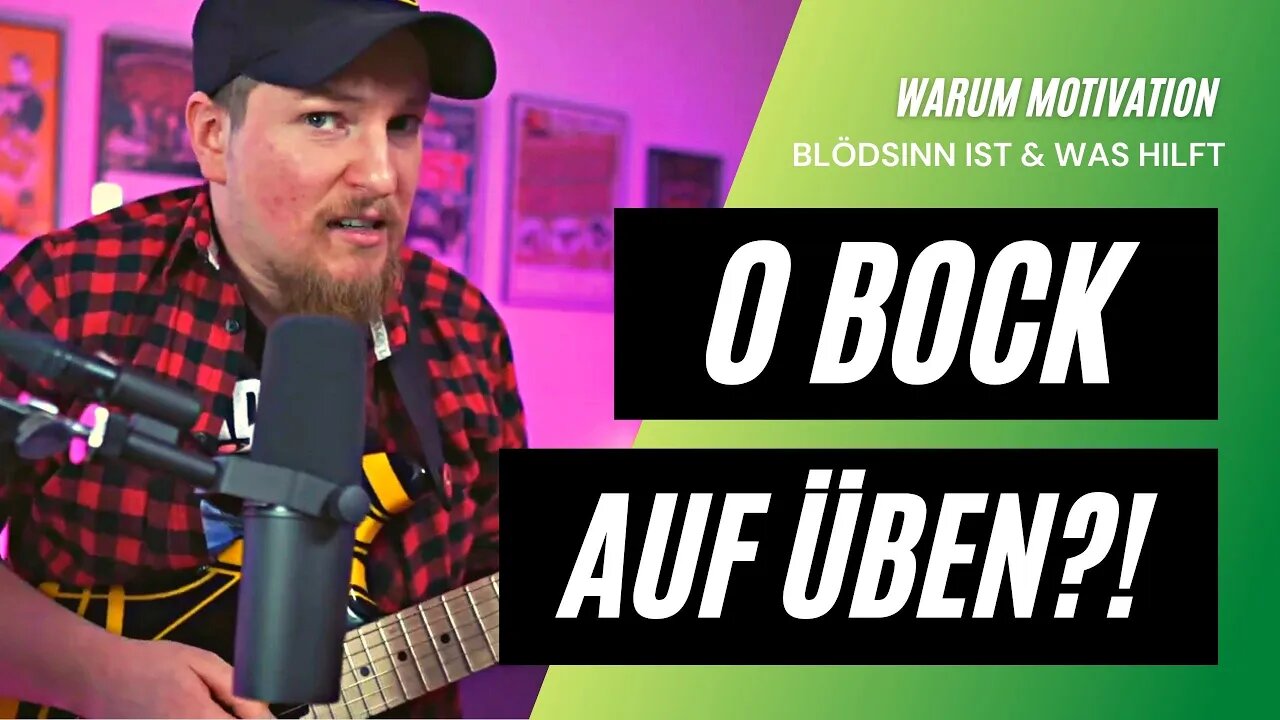 😩 Kein Bock Gitarre zu üben? SIEH DIESES VIDEO AN! (Hinweis: Motivation = Blödsinn)